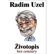 Životopis bez cenzury - Radim Uzel