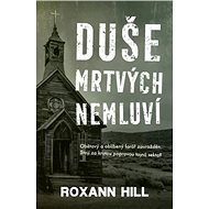 Duše mrtvých nemluví - Roxann Hill