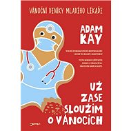 Už zase sloužím o Vánocích - Adam Kay