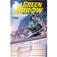 Green Arrow 6 Soud dvou měst - Benjamin Percy; Juan Ferreyra