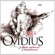 Umění milovat a nemilovat - Publius Ovidius Naso