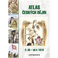 Atlas českých dějin 2. díl: od r. 1618 - Eva Semotanová