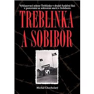 Treblinka a Sobibór - Michal Chocholatý