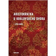 Aristokratka u královského dvora - Evžen Boček