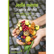 Jedlé město: Vyjděte do ulic! - 