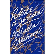 Růže z Jericha - Michaela Štěchová