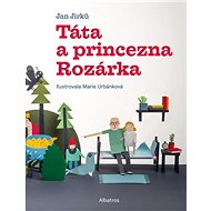 Táta a princezna Rozárka - Jan Jirků
