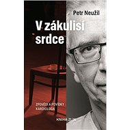 V zákulisí srdce - Petr Neužil