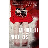 Minulosti neutečeš - Anders Roslund