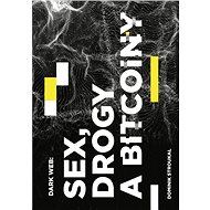 Dark Web: Sex, drogy a bitcoiny - Dominik Stroukal
