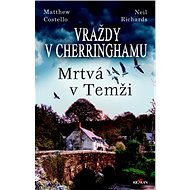 Vraždy v Cherringhamu Mrtvá v Temži - Matthew Costello; Neil Richards