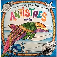 Antistres Moře: Vybarvuj pro radost - Colouring Book