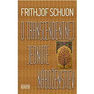 O transcendentnej jednote náboženstiev - Frithjof Schuon