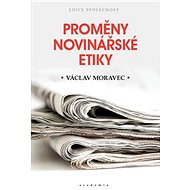 Proměny novinářské etiky - Václav Moravec