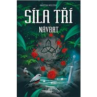Síla tří Návrat - Martina Wolfová