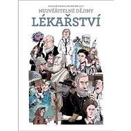 Neuvěřitelné dějiny lékařství - Jean-Noël Fabiani