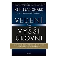 Vedení na vyšší úrovni - Ken Blanchard