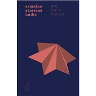 Arianina ztracená kniha - Eva Maliti Fraňová