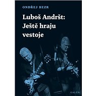 Luboš Andršt Ještě hraju vestoje - Ondřej Bezr