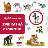 Zvieratká v prírode: Chytré kolieska - Jana Navrátilová