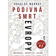 Podivná smrt Evropy - Douglas Murray