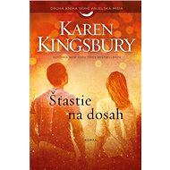 Šťastie na dosah - Karen Kingsburyová