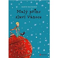 Malý princ slaví Vánoce - Martin Baltscheit