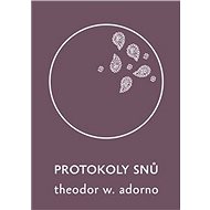 Protokoly snů - Theodor W. Adorno