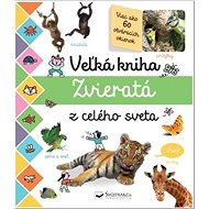Veľká kniha  Zvieratá z celého sveta - 