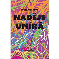 Naděje umírá - Iveta Urešová