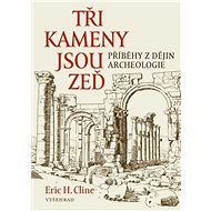 Tři kameny jsou zeď - Eric Cline