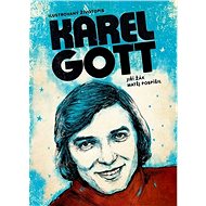 Karel Gott Ilustrovaný životopis - Jiří Žák; Matěj Pospíšil