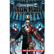 Tony Stark Iron Man Muž, který stvořil sám sebe - Dan Slott