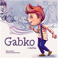 Gabko v škôlke - Alžbeta Skalová
