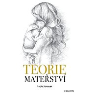 Teorie mateřství - Lucie Janauer