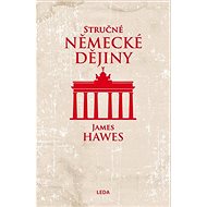 Stručné německé dějiny - James Hawes