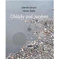 Oblázky pod jazykem - Zdeněk Gerych; Václav Špale