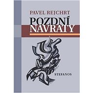Pozdní návraty - Pavel Rejchrt