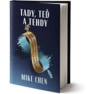 Tady, teď a tehdy - Mike Chen