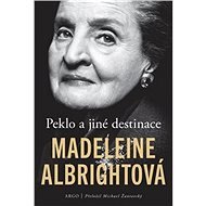 Peklo a jiné destinace - Madeleine Albrightová