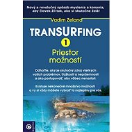 Transurfing 1 Priestor možností - Vadim Zeland