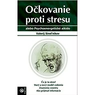 Očkovanie proti stresu - Valerij Sineľnikov