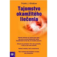 Tajomstvo okamžitého liečenia - Frank J. Kinslow