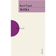 Matka: sv. 14 - Karel Čapek
