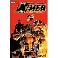 Astonishing X-Men Rozervaní - Joss Whedon