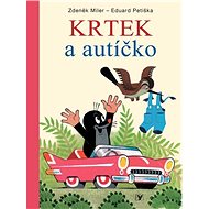 Krtek a autíčko - Eduard Petiška; Zdeněk Miler