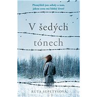 V šedých tónech - Ruta Sepetysová