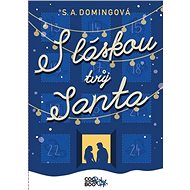 S láskou tvůj Santa - S. A. Domingová