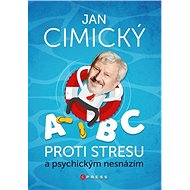 ABC proti stresu a psychickým nesnázím - Jan Cimický