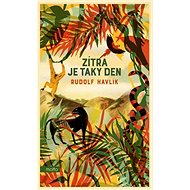 Zítra je taky den - Rudolf Havlík